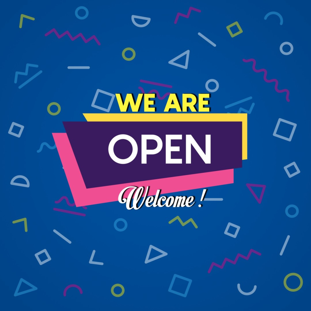 We are open