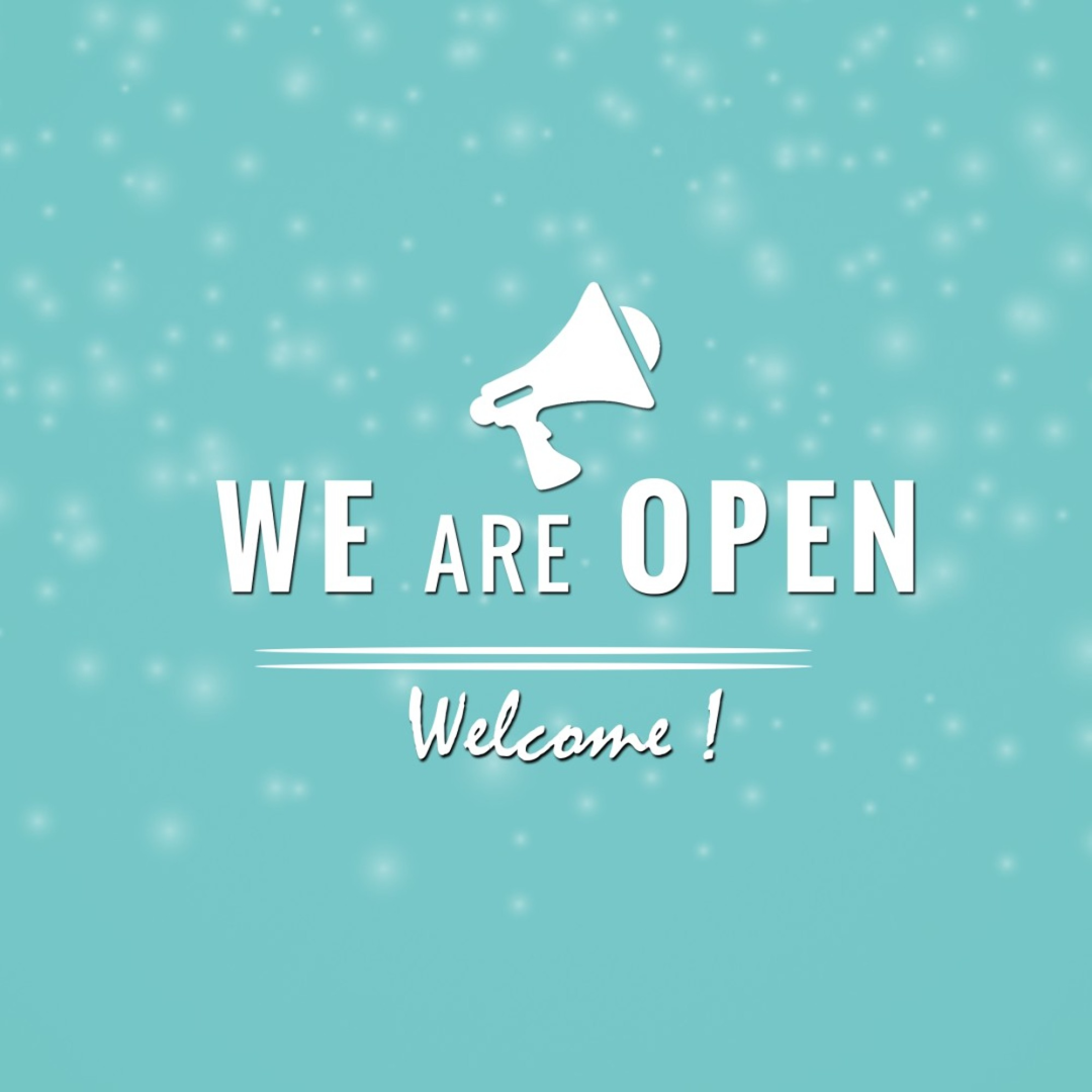 We are open