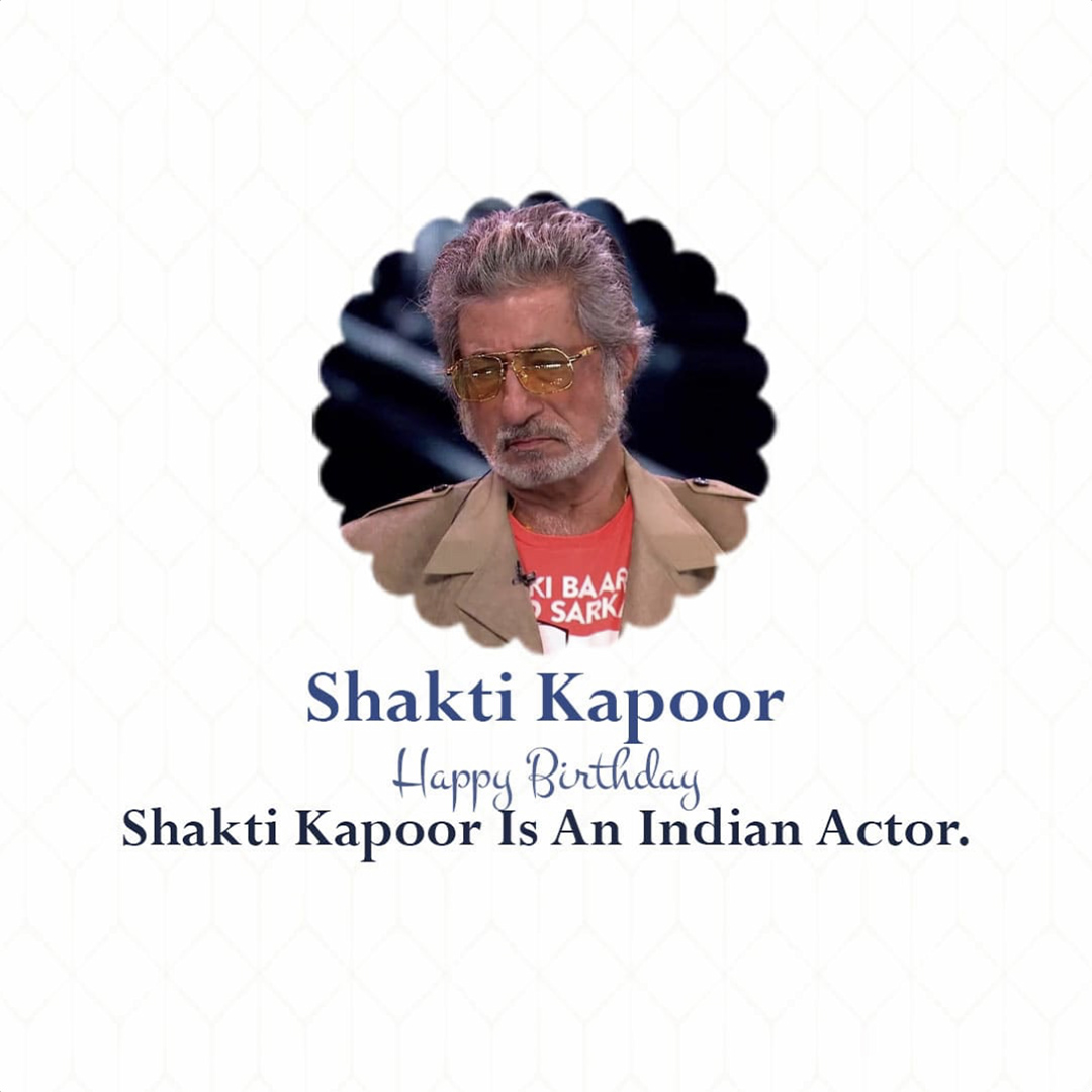 Shakti Kapoor Birthday