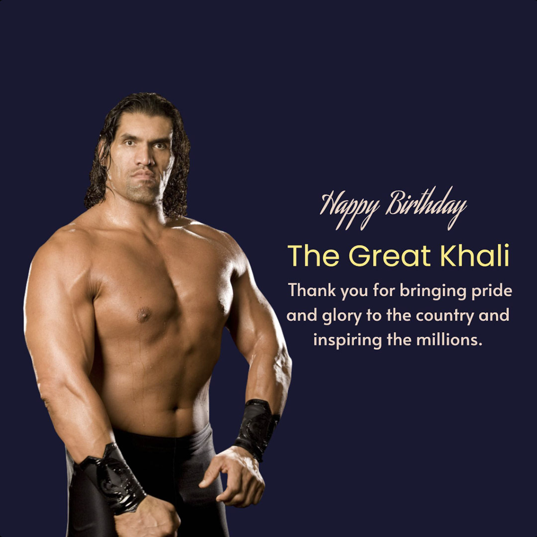 Happy Birthday The Great Khali
