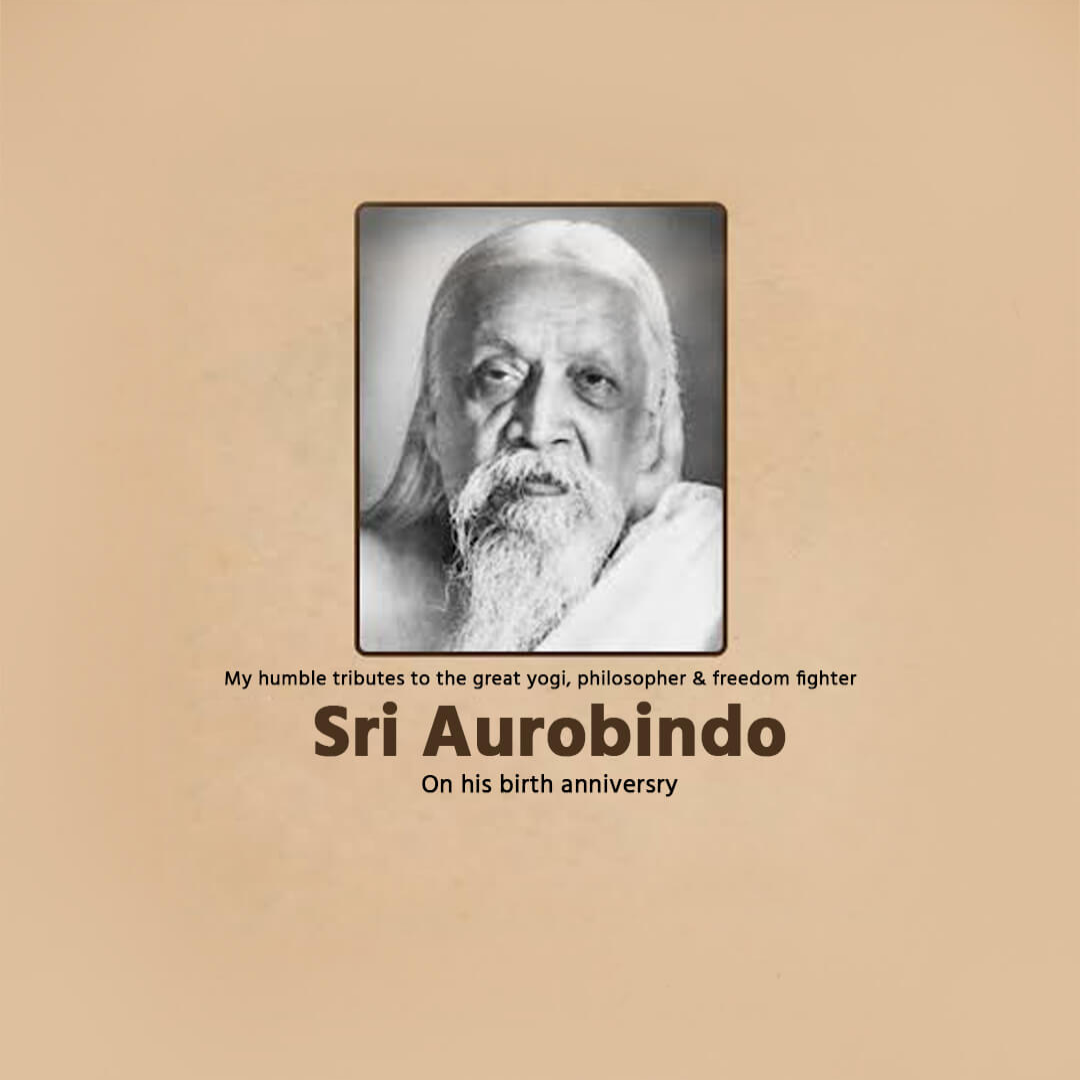 Sri Aurobindo Birth Anniversary
