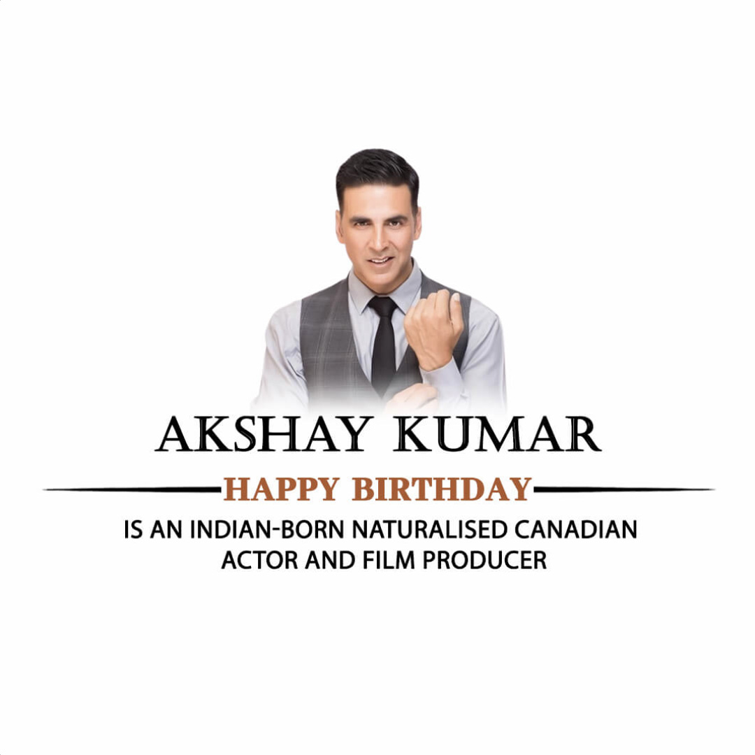 Akshay Kumar Happy Birthday