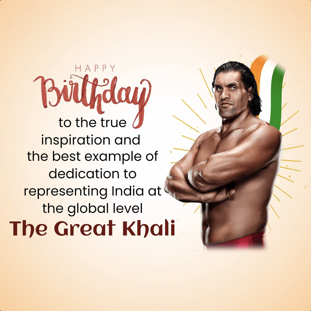 Happy Birthday The Great Khali