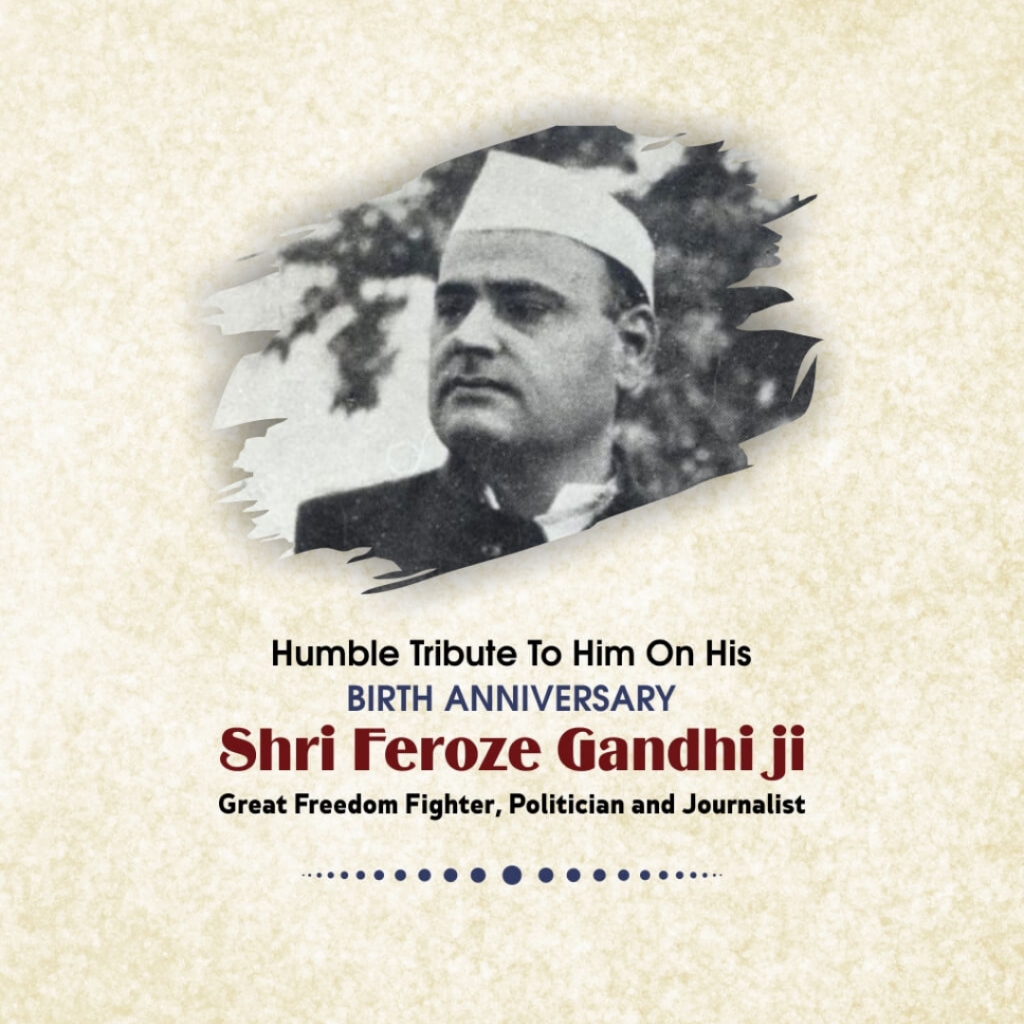 Firoze Gandhi Birth Anniversary