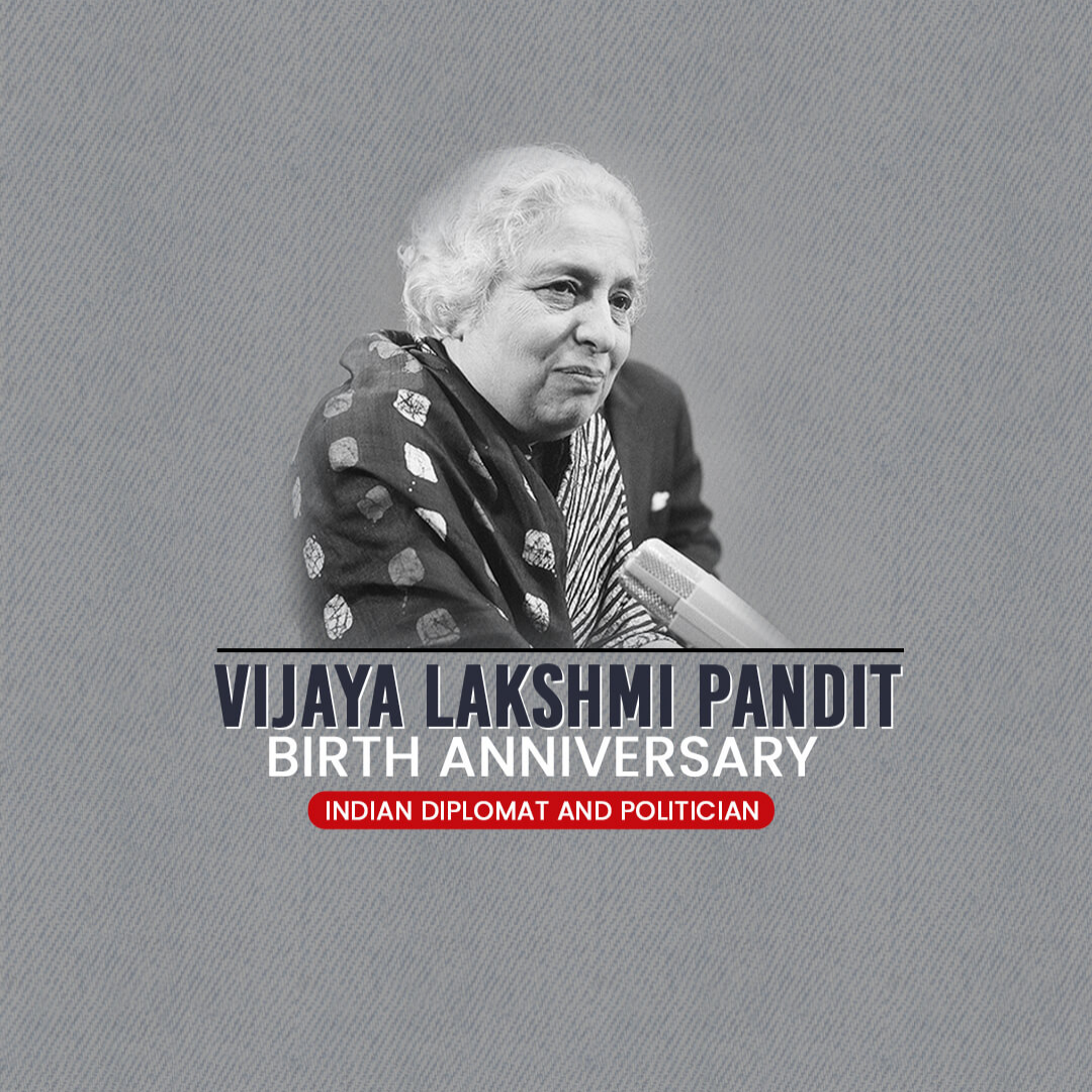 Vijaya Lakshmi Pandit Birth Anniversary
