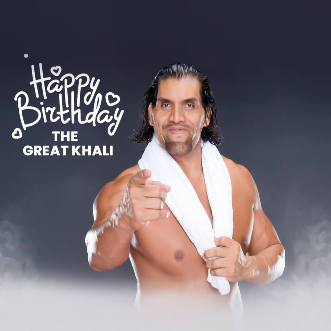 Happy Birthday The Great Khali