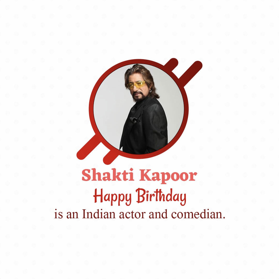 Shakti Kapoor Birthday