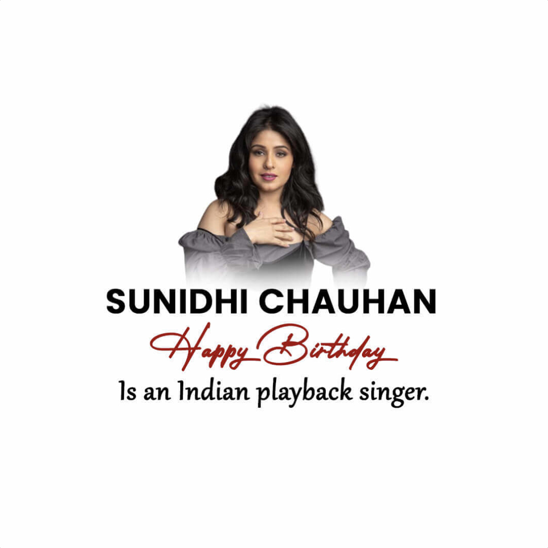 Sunidhi Chauhan Happy Birthday