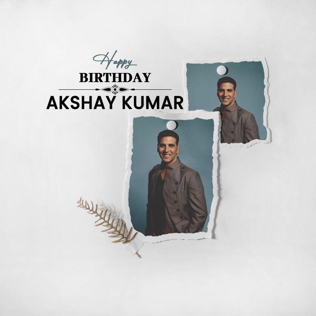 Akshay Kumar Happy Birthday