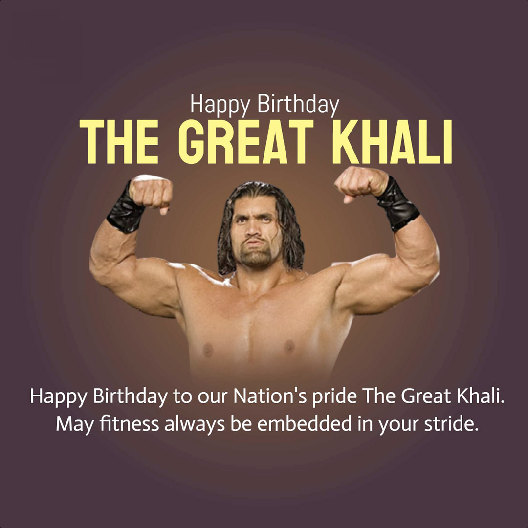 Happy Birthday The Great Khali