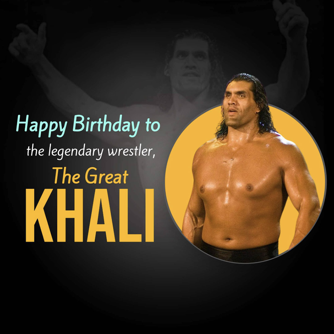 Happy Birthday The Great Khali