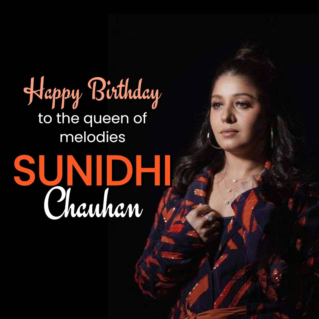 Sunidhi Chauhan Happy Birthday
