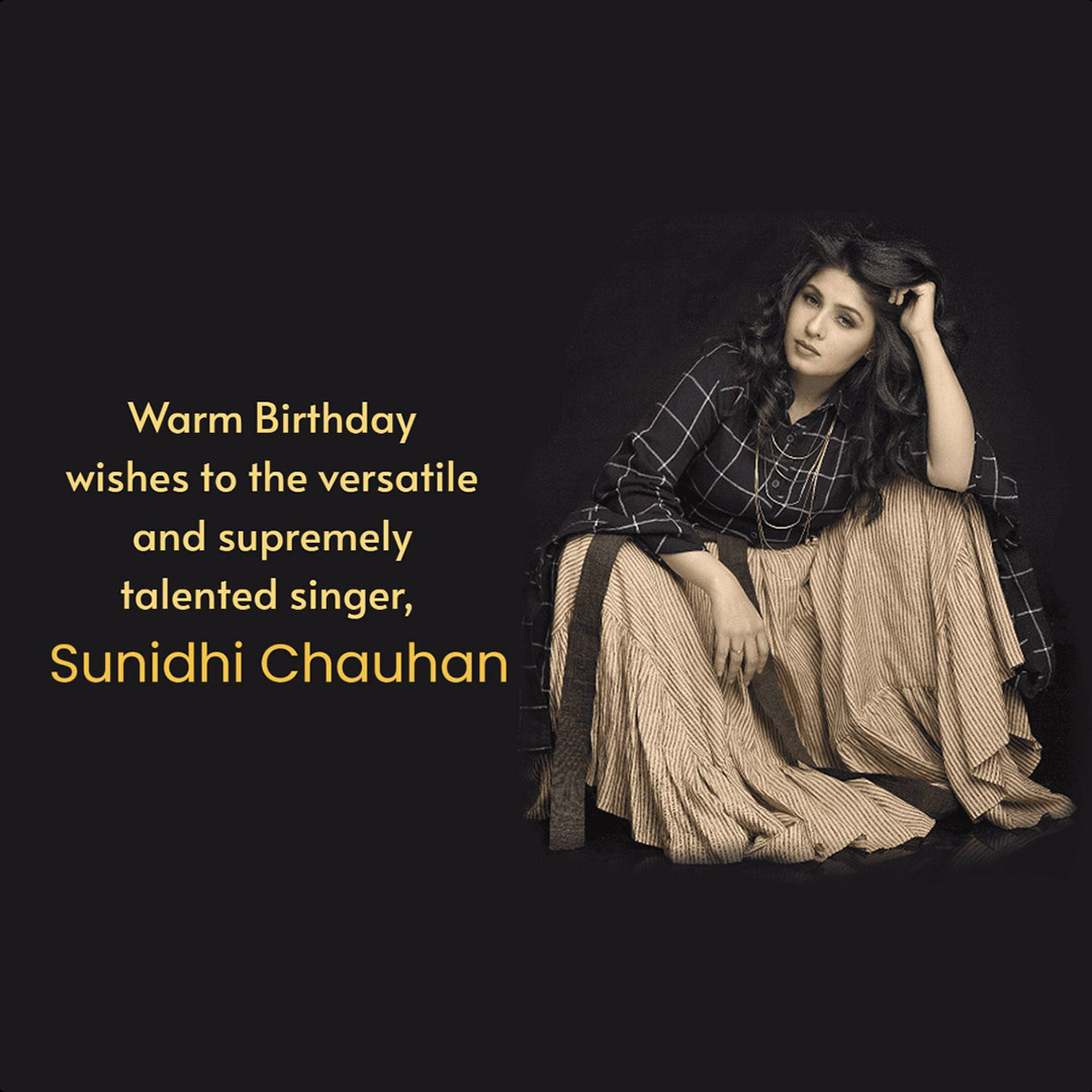 Sunidhi Chauhan Happy Birthday