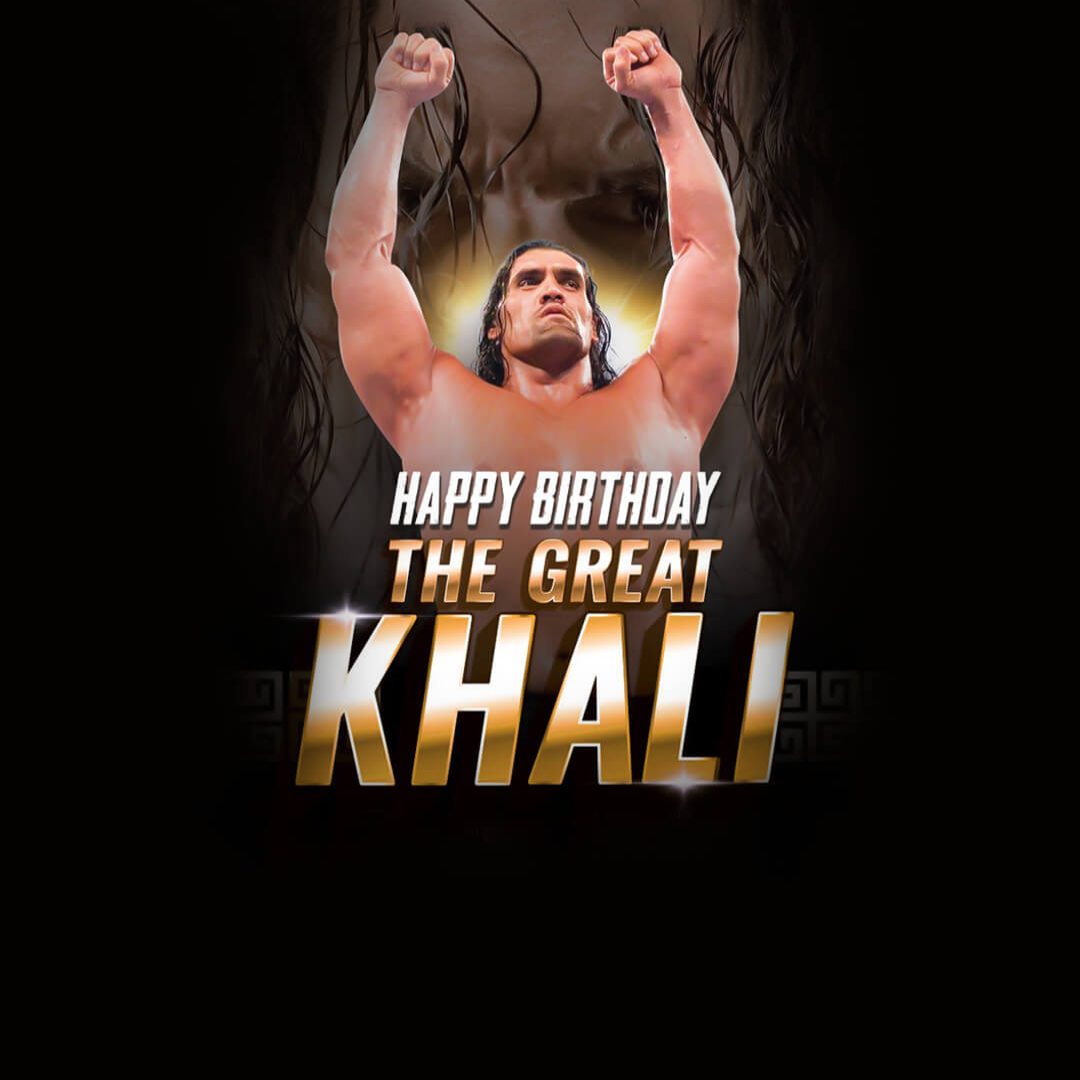 Happy Birthday The Great Khali