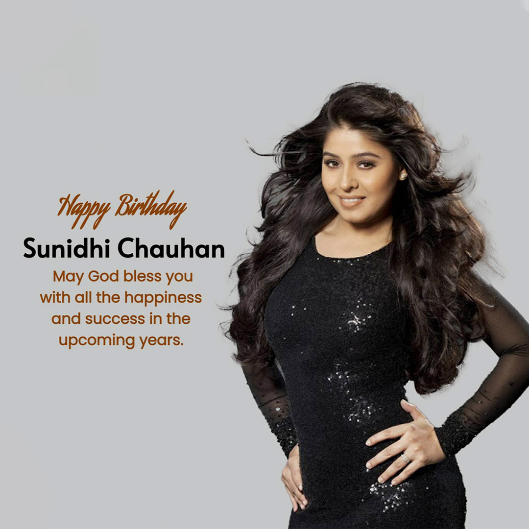 Sunidhi Chauhan Happy Birthday