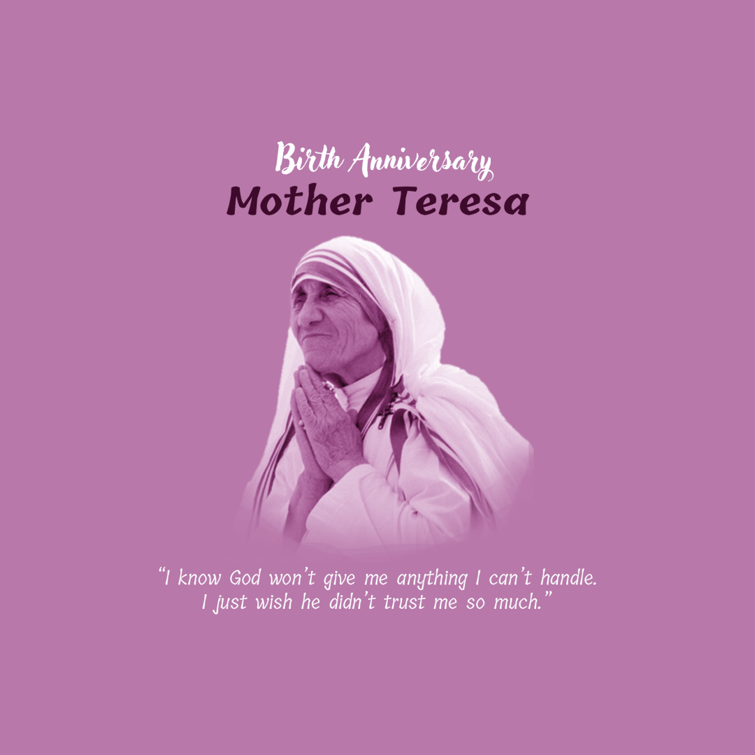 Mother Teresa Birth Anniversary