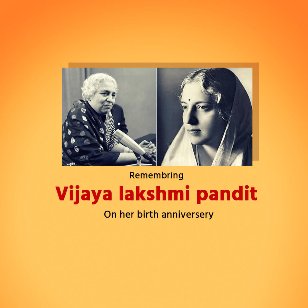 Vijaya Lakshmi Pandit Birth Anniversary