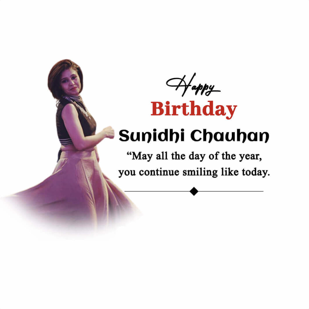 Sunidhi Chauhan Happy Birthday