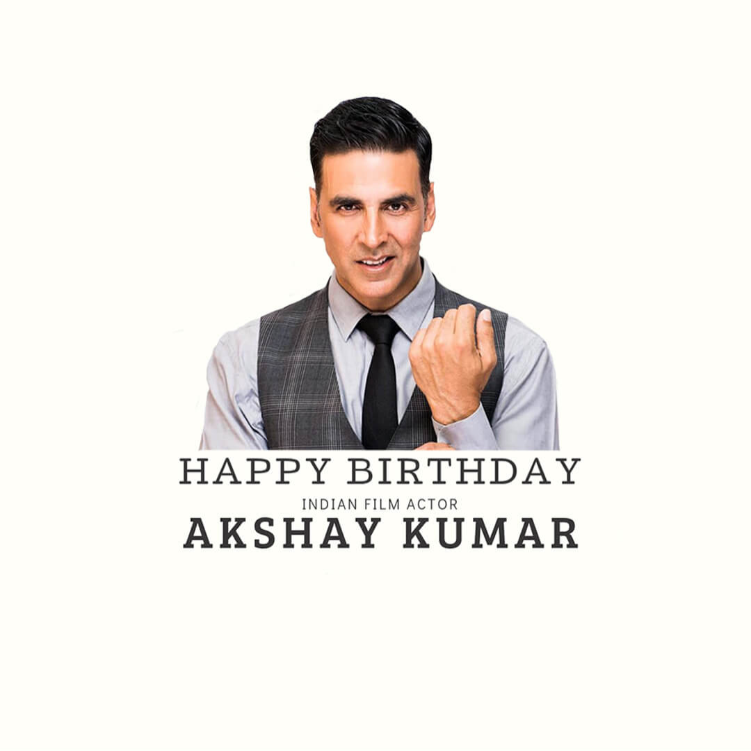 Akshay Kumar Happy Birthday